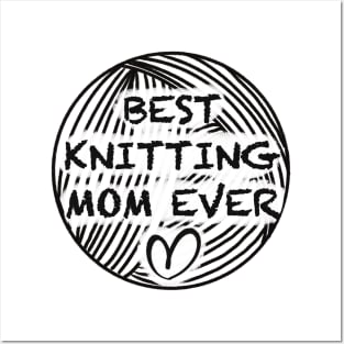 Best knitting mom ever Posters and Art